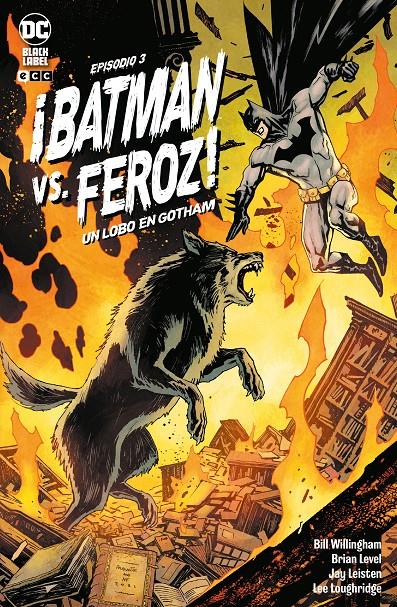 BATMAN VS. FEROZ, UN HOMBRE LOBO EN GOTHAM # 03 | 9788419210012 | BILL  WILLINGHAM - BRIAN LEVEL | Universal Cómics