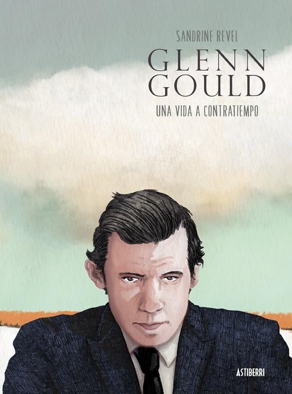 GLENN GOULD, UNA VIDA A CONTRATIEMPO | 9788416251698 | SANDRINE REVEL | Universal Cómics