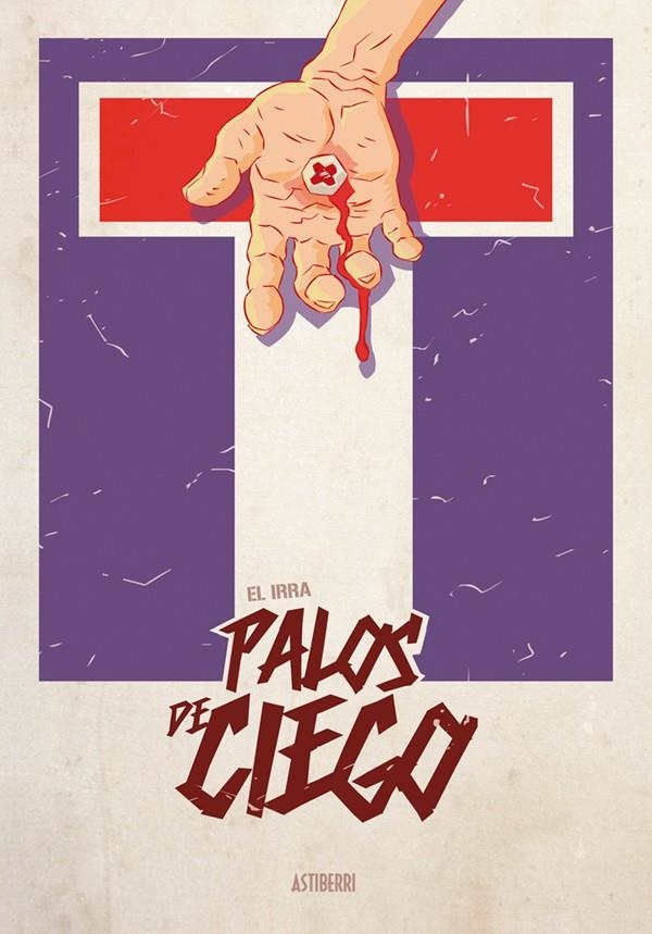 PALOS DE CIEGO | 9788416251797 | EL IRRA | Universal Cómics