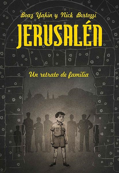 JERUSALÉN, UN RETRATO DE FAMILIA | 9788416400546 | BOAZ YAKIN - NICK BERTOZZI | Universal Cómics