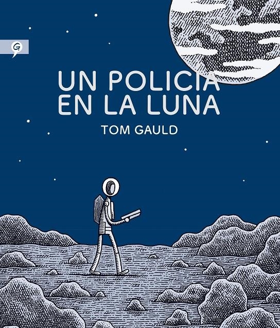 UN POLICÍA EN LA LUNA NUEVA EDICIÓN | 9788416131280 | TOM GAULD | Universal Cómics