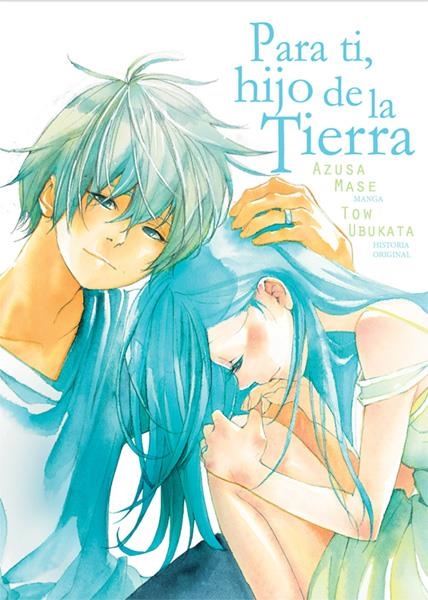 PARA TÍ, HIJO DE LA TIERRA | 9788416960286 | AZUSA MASE - TOW UBUKATA | Universal Cómics