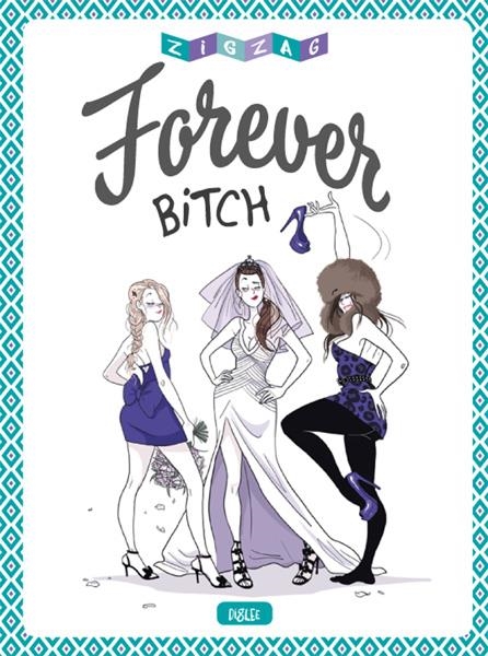 FOREVER BITCH | 9788416543960 | DIGLEE | Universal Cómics