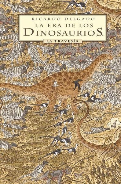 2aMA LA ERA DE LOS DINOSAURIOS, LA TRAVESÍA | 2M145153 | RICARDO DELGADO | Universal Cómics