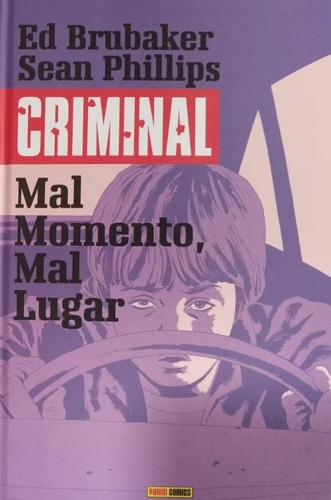 CRIMINAL # 07 MAL MOMENTO, MAL LUGAR | 9788491674832 | ED BRUBAKER - SEAN PHILLIPS | Universal Cómics