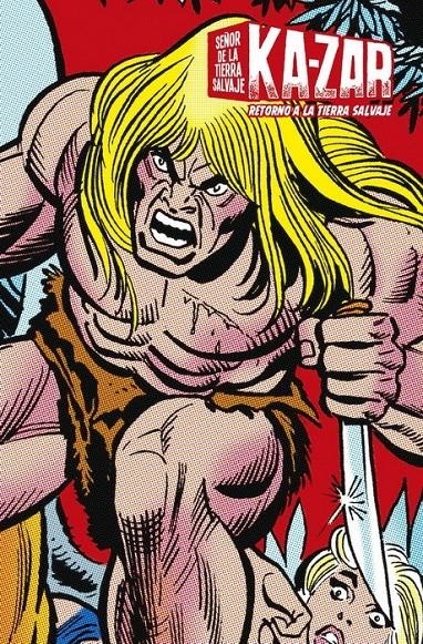 KA-ZAR # 02 RETORNO A LA TIERRA SALVAJE | 9788416986422 | STAN LEE - STEVE GERBER - ROSS ANDRU - MIKE FRIEDRICH - DON HECK | Universal Cómics