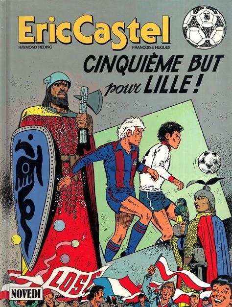 ERIC CASTEL # 14 CINQUIÈME BUT POUR LILLE ! EDICIÓN EN FRANCÉS | 9782803900657 | RAYMOND REDING - FRANÇOISE HUGHES | Universal Cómics