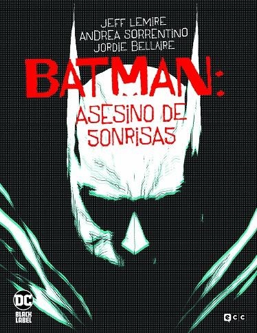 BATMAN ASESINO DE SONRISAS EDICIÓN DC BLACK LEVEL | 9788418382581 | ANDREA SORRENTINO - JEFF LEMIRE - JORDIE BELLAIRE