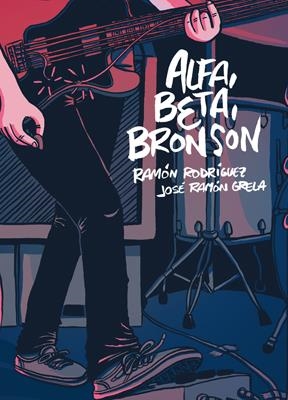 2aMA ALFA, BETA, BRONSON | 9999900055337 | RAMON RODRIGUEZ - JOSE RAMON GRELA | Universal Cómics