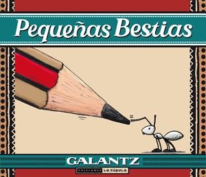 2aMA PEQUEÑAS BESTIAS | 9999900055689 | DANIEL GALANTZ | Universal Cómics