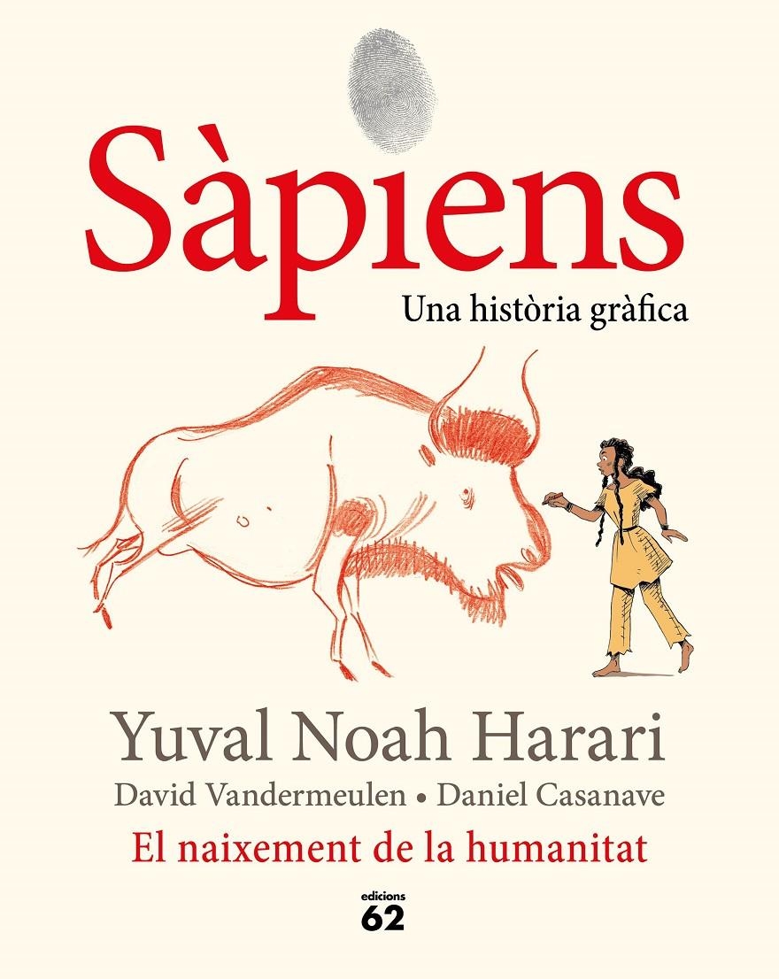 SÀPIENS, UNA HISTORIA GRÁFICA EDICIÓ EN CATALÀ # 01  EL NAIXEMENT DE LA HUMANITAT | 9788429778861 | YUVAL NOAH HARARI - DAVID VANDERMEULEN - DANIEL CASANAVE | Universal Cómics