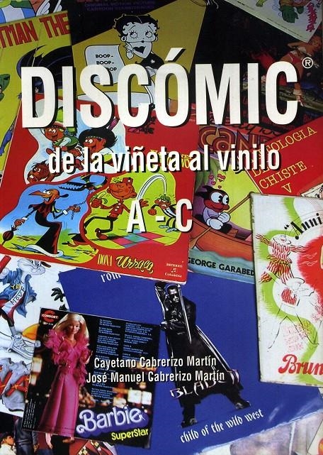 DISCOMIC, DE LA VIÑETA AL VINILO | 9999900058901 | JOSE MANUEL CABRERIZO MARTIN - CAYETANO CABRERIZO MARTIN | Universal Cómics