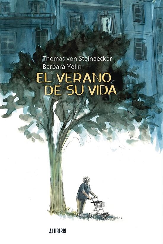 EL VERANO DE SU VIDA | 9788418215698 | BARBARA YELIN - THOMAS VON STEINAECKER