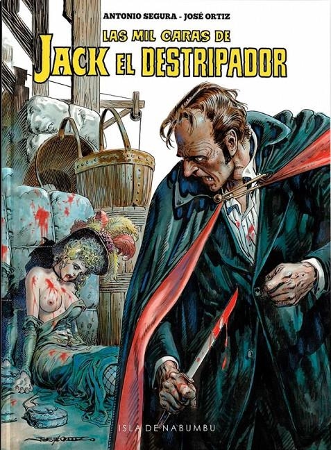 LAS MIL CARAS DE JACK EL DESTRIPADOR | 9788412224160 | JOSÉ ORTIZ - ANTONIO SEGURA | Universal Cómics