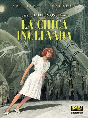 LAS CIUDADES OSCURAS # 05 LA CHICA INCLINADA | 9788479043414 | SCHUITEN, FRANÇOIS/PEETERS, BENOIT | Universal Cómics