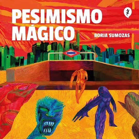 PESIMISMO MÁGICO | 9788418347993 | BORJA SUMOZAS | Universal Cómics