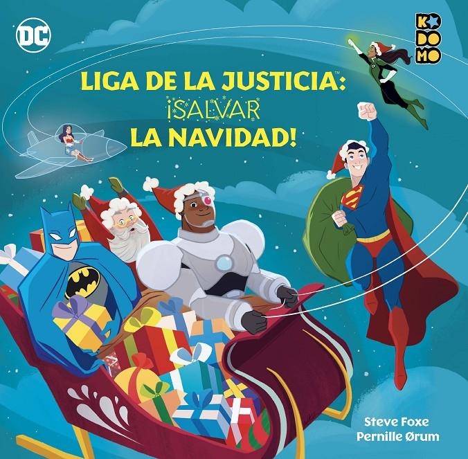 LIGA DE LA JUSTICIA ¡SALVAR LA NAVIDAD! | 9788419549976 | PERNILLE ØRUM - STEVE FOXE | Universal Cómics