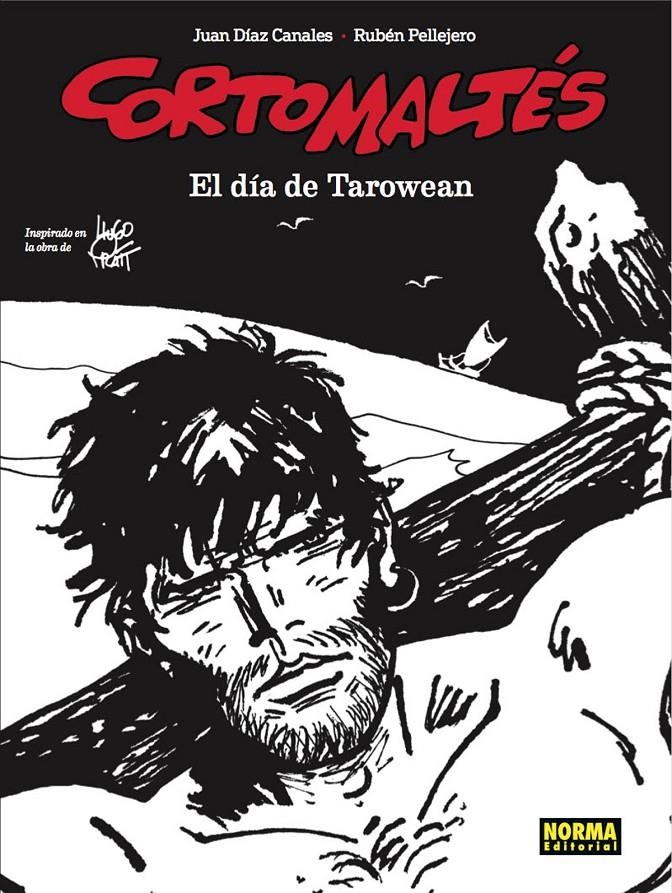 2AMA CORTO MALTÉS NUEVA ÉPOCA # 03 EL DÍA DE TAROWEAN EN BLANCO Y NEGRO | 9999900081763 | JUAN DIAZ CANALES - RUBEN PELLEJERO | Universal Cómics