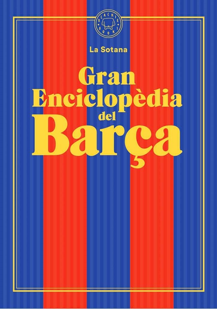 LA GRAN ENCICLOPÈDIA DEL BARÇA | 9788419172938 | LA SOTANA - ALBERTO MIRANDA | Universal Cómics