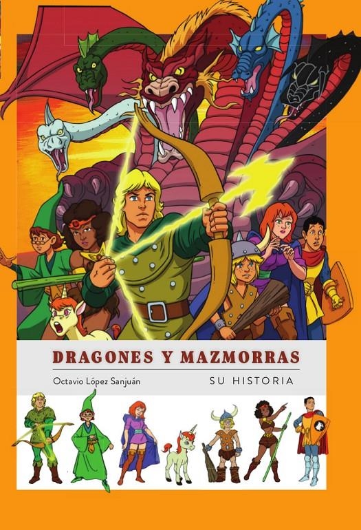 DRAGONES Y MAZMORRAS, SU HISTORIA | 9788419790019 | OCTAVIO LOPEZ SANJUAN