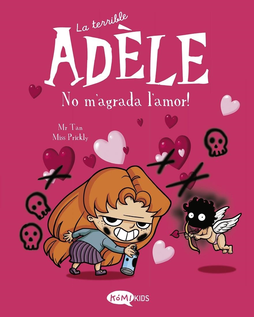 LA TERRIBLE ADÈLE EDICIÓ EN CATALÀ # 04 NO M'AGRADA L'AMOR | 9788412399714 | MR TAN - MISS PRICKLY - LAURENT DUFRENEY - RÉMI CHAURAND | Universal Cómics