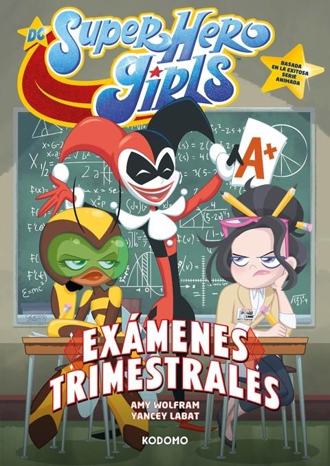 DC SUPER HERO GIRLS, EXÁMENES TRIMESTRALES | 9788419811318 | AMY WOLFRAM - YANCEY LABAT | Universal Cómics