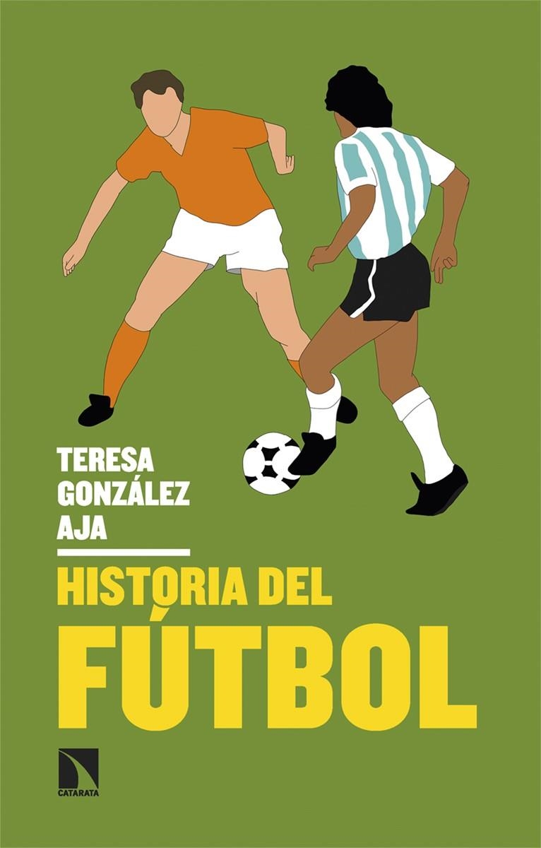 HISTORIA DEL FÚTBOL | 9788413527031 | TERESA GONZÁLEZ AJA