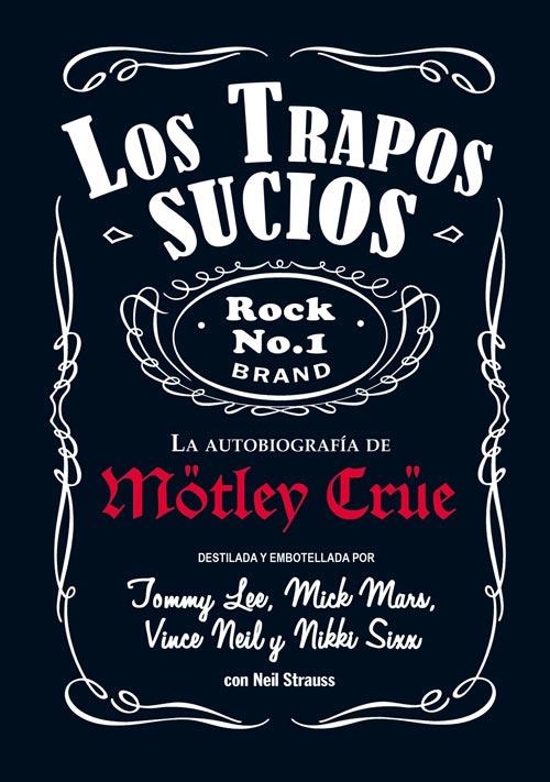 LOS TRAPOS SUCIOS | 9788494029851 | NEIL STRAUSS - NIKKI SIXX - TOMMY LEE - VINCE NEIL - MICK MARS | Universal Cómics