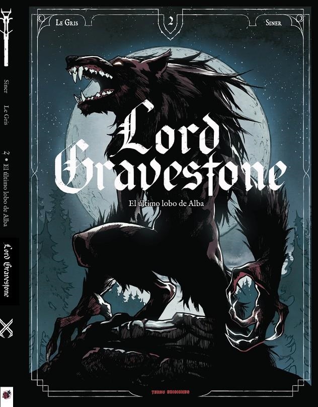 LORD GRAVESTONE # 02 EL ÚLTIMO LOBO DEL ALBA | 9788412655186 | NICOLAS SINER - JÉROME LE GRIS | Universal Cómics