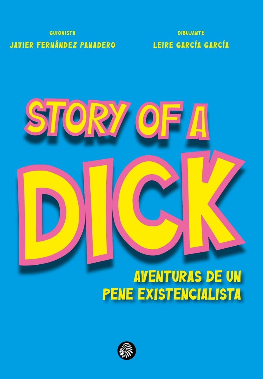 STORY OF A DICK | 9788419293480 | JAVIER FERNANDEZ PANADERO - LEIRE GARCÍA GARCÍA | Universal Cómics