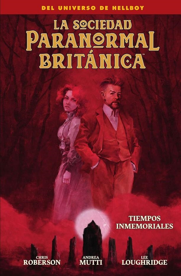 LA SOCIEDAD PARANORMAL BRITÁNICA, TIEMPOS INMEMORIALES | 9788467964417 | CHRIS ROBERSON - ANDREA MUTTI - LEE LOUGHRIDGE | Universal Cómics