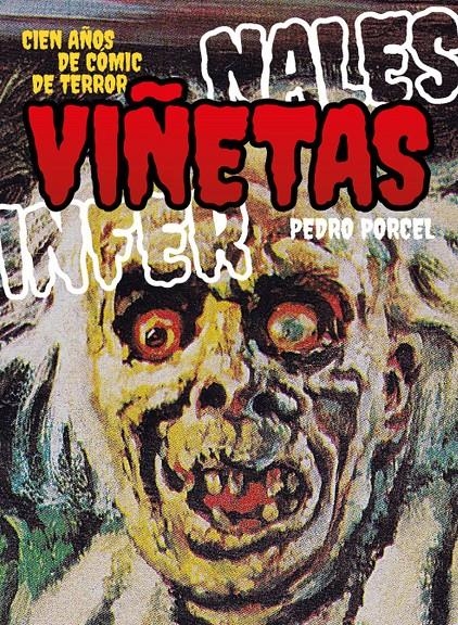 VIÑETAS INFERNALES, CIEN AÑOS DE COMIC DE TERROR | 9788412663112 | JESUS PALACIOS - PEDRO PORCEL | Universal Cómics