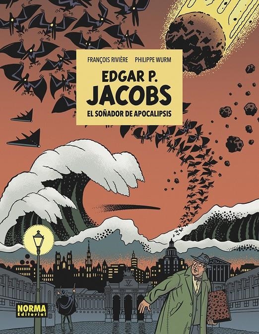 EDGARD P. JACOBS, EL SOÑADOR DE APOCALIPSIS | 9788467966282 | FRANÇOIS RIVIÈRE - PHILIPPE WURM - BENOÎT  BEKAERT,  | Universal Cómics