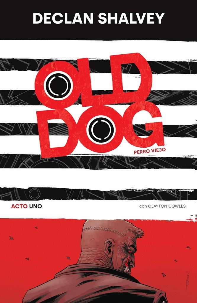 OLD DOG, PERRO VIEJO # 01 | 9788467964592 | CLAYTON COWLES - DECLAN SHALVEY | Universal Cómics