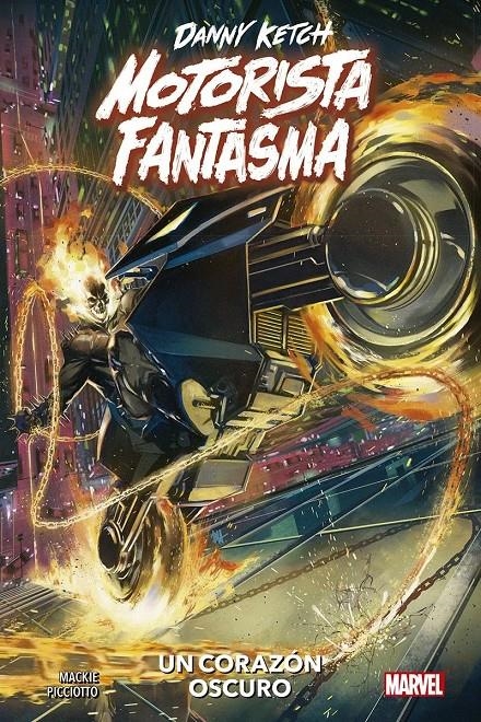 DANNY KETCH MOTORISTA FANTASMA UN CORAZON OSCURO | 9788411509657 | DANIEL PICCIOTTO - HOWARD MACKIE | Universal Cómics