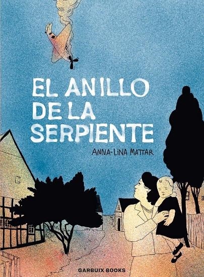 EL ANILLO DE LA SERPIENTE | 9788419393234 | ANNA-LINA MATTAR  | Universal Cómics