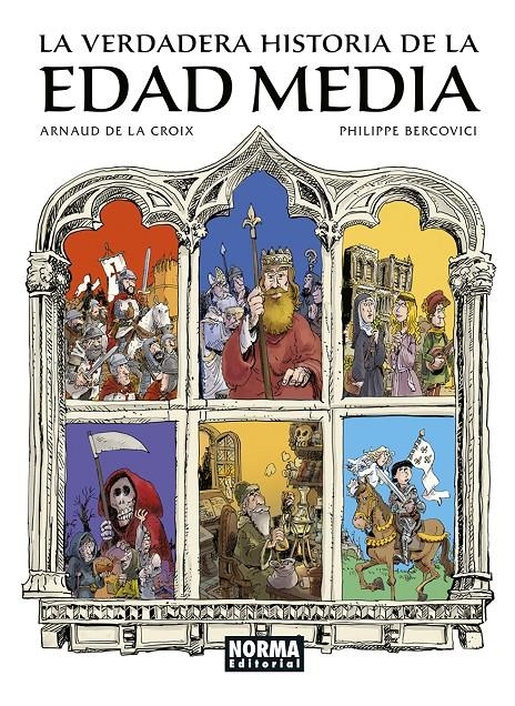 LA VERDADERA HISTORIA DE LA EDAD MEDIA | 9788467970135 | ARNAUD DE LA CROIX  - PHILIPPE BERCOVICI | Universal Cómics