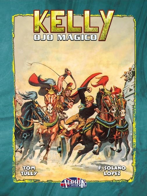 KELLY OJO MÁGICO # 07 | 9788410031593 | TOM TULLY - FRANCISCO SOLANO LÓPEZ - CARLOS CRUZ | Universal Cómics