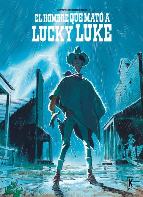 LUCKY LUKE VISTO POR BONHOMME # 01 EL HOMBRE QUE MATÓ A LUCKY LUKE | 9788416086191 | MATTIHEU BONHOMME | Universal Cómics