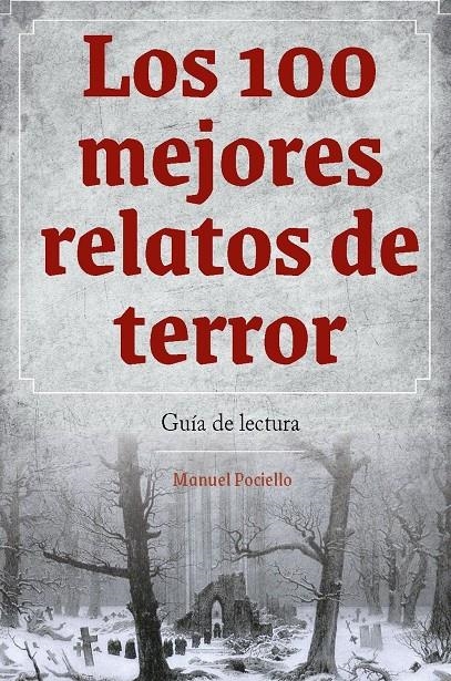 LOS 100 MEJORES RELATOS DE TERROR GUIA DE LECTURA | 9788419790521 | MANUEL POCIELLO | Universal Cómics