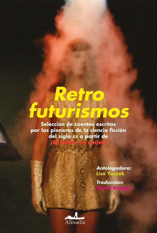 RETROFUTURISMOS | 9788412690040 | LESLIE F STONE - LESLIE PERRI - KATHERINE MCLEAN - MARGARET SAINT CLAIRE - LEIGH BRACKETT | Universal Cómics