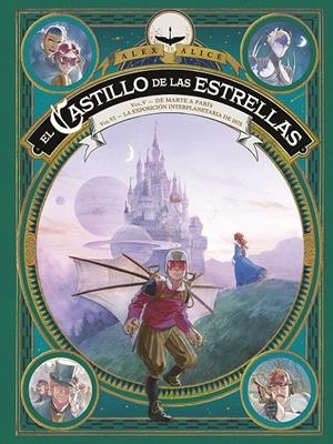 EL CASTILLO DE LAS ESTRELLAS # 05 -06  | 9788467970722 | ALEX ALICE | Universal Cómics