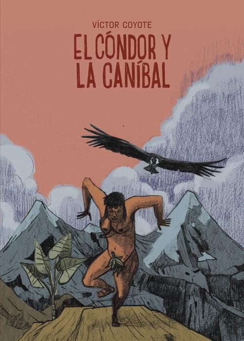 EL CÓNDOR Y LA CANÍBAL | 9788419670908 | VICTOR COYOTE | Universal Cómics