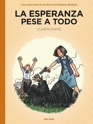 UNA AVENTURA DE SPIROU Y FANTASIO POR ÉMILE BRAVO, LA ESPERANZA PESE A TODO 4ª PARTE | 9788418266157 | ÉMILE BRAVO | Universal Cómics