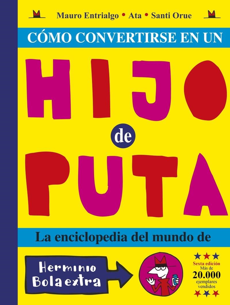 COMO CONVERTIRSE EN UN HIJO DE PUTA 6ª EDICIÓN | 9788419670922 | MAURO ENTRIALGO - ATA - SANTI ORUE | Universal Cómics