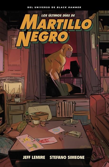 BLACK HAMMER, LOS ÚLTIMOS DÍAS DE MARTILLO NEGRO | 9788419670991 | JEFF LEMIRE - STEFANO SIMEONE | Universal Cómics