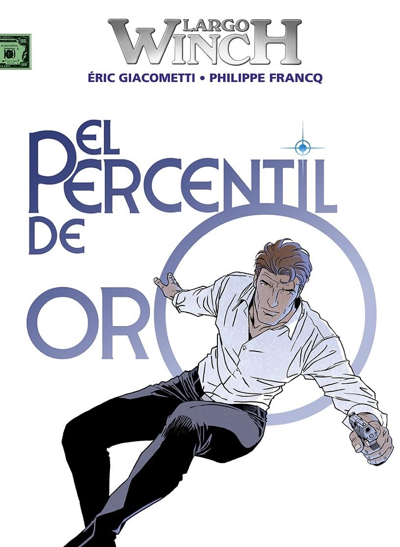 LARGO WINCH # 24 EL PERCENTIL DE ORO | 9788467971736 | PHILIPPE FRANCQ - ÉRIC GIACOMETTI | Universal Cómics