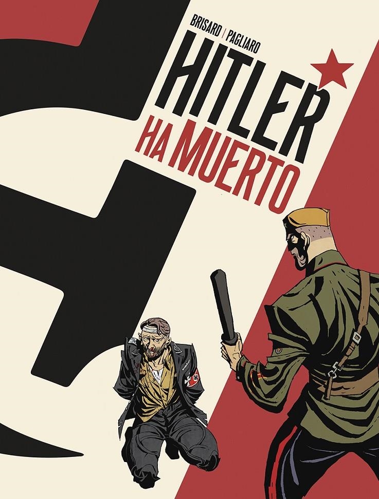 HITLER HA MUERTO ! | 9788467971705 | JEAN-CHRISTOPHE BRISARD - ALBERTO PAGLIARO | Universal Cómics