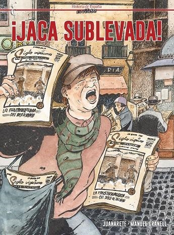 HISTORIA DE ESPAÑA EN VIÑETAS # 63 JACA SUBLEVADA | 9788412893816 | DANIEL TOMÁS - JUANARETE - JUANRA FERNÁNDEZ - MANUEL GRANELL | Universal Cómics