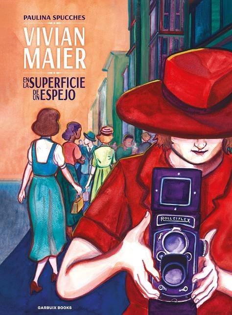 VIVIAN MAIER, EN LA SUPERFICIE DE UN ESPEJO | 9788419393289 | PAULINA SPUCCHES | Universal Cómics